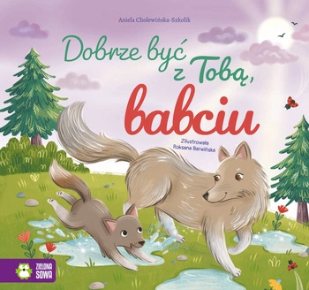 Dobrze być z Tobą, babciu. Dobrze być z Tobą