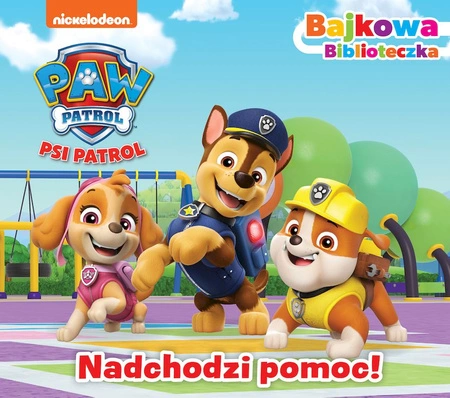 Nadchodzi pomoc! Psi Patrol. Bajkowa biblioteczka