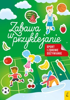 Sport i zdrowe odżywianie. Zabawa w przyklejanie