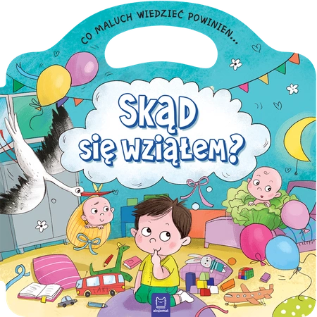 Skąd się wziąłem co maluch wiedzieć powinien