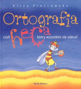 Ortografia czyli heca którą wszystkim się zlaeca