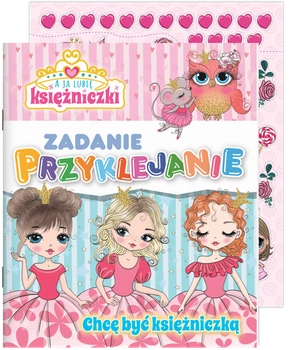 Chcę być księżniczką. A ja lubię księżniczki Zadanie Przyklejanie