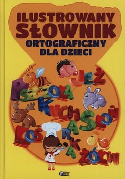 Ilustrowany słownik ortograficzny dla dzieci