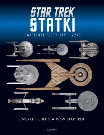 Encyklopedia statków Star Trek. Statki Gwiezdnej Floty 2151-2293