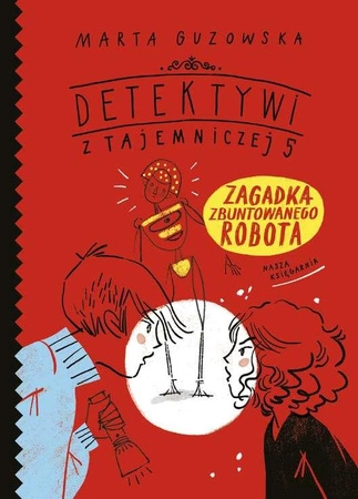 Zagadka zbuntowanego robota detektywi z tajemniczej 5