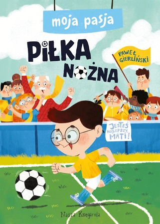 Piłka nożna. Moja pasja