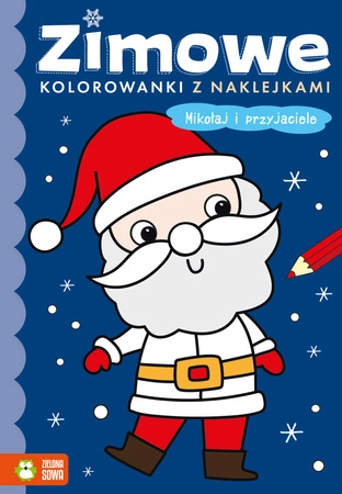 Mikołaj i przyjaciele. Zimowe kolorowanki z naklejkami