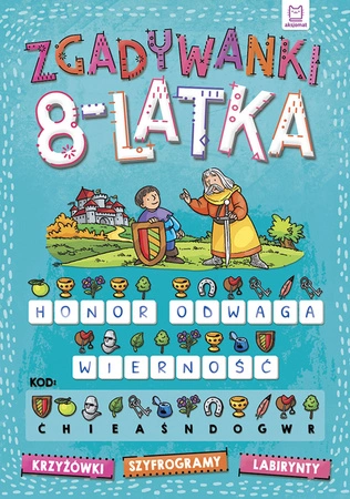 Zgadywanki 8-latka. krzyżówki, szyfrogramy, labirynty