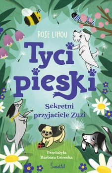 Sekretni przyjaciele Zuzi. Tycipieski. Tom 1