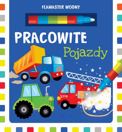 Pracowite pojazdy. Flamaster wodny