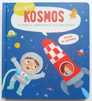 Kosmos. Dlaczego?  pytania i odpowiedzi dla maluchów