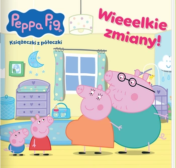 Wieeelkie zmiany! Świnka Peppa. Książeczki z półeczki