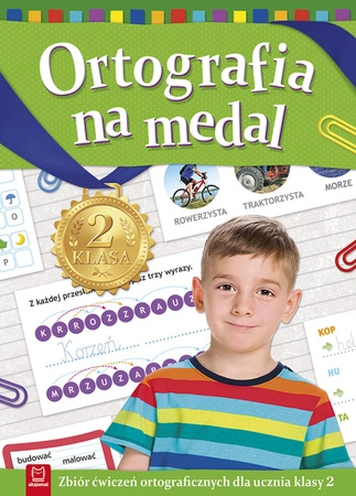 Ortografia na medal zbiór ćwiczeń ortograficznych dla ucznia klasy 2