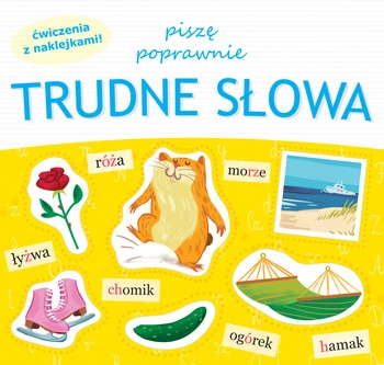 Piszę poprawnie trudne słowa ćwiczenia z naklejkami