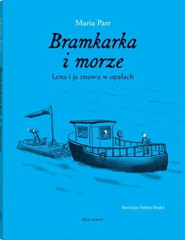 Bramkarka i morze. Lena i ja znowu a opałach