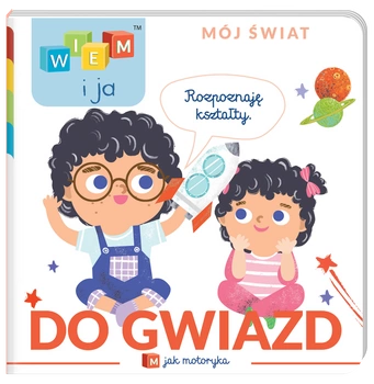 Do gwiazd! M jak motoryka.  Wiem i ja. Mój świat
