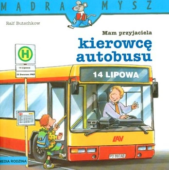 Mam przyjaciela kierowcę autobusu Mądra Mysz