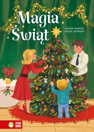 Polskie tradycje, kolędy, opowieści. Magia Świąt