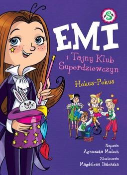 Hokus - Pokus. Emi i Tajny Klub Superdziewczyn. Tom 9 wyd. 2023