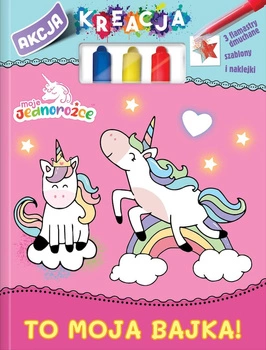 To moja bajka. Akcja Kreacja. Moje Jednorożce