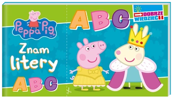 Znam litery. Świnka Peppa. Dobrze wiedzieć
