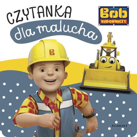 Bob Budowniczy. Czytanka dla malucha