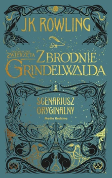 Fantastyczne zwierzęta. Zbrodnie Grindelwalda. Scenariusz oryginalny