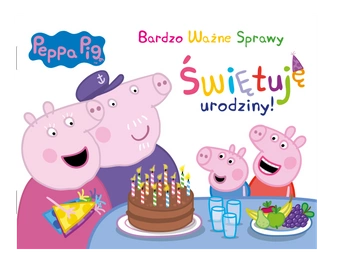 Świętuję urodziny. Świnka Peppa. Bardzo ważne sprawy