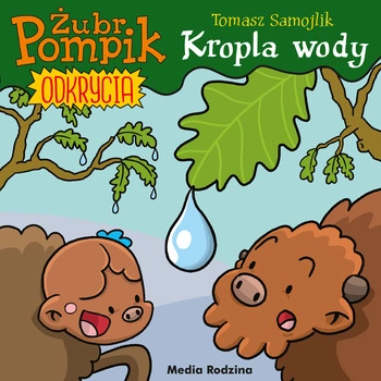 Kropla wody. Żubr Pompik. Odkrycia