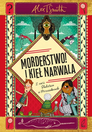 Morderstwo! I kieł narwala. Śledztwa w Mroczakrach