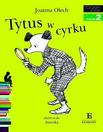 Tytus w cyrku. Czytam sobie. Poziom 2