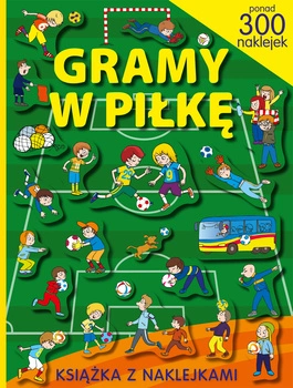 Gramy w piłkę + naklejki