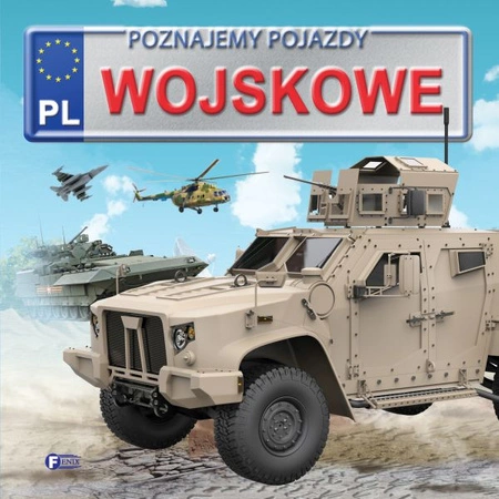 Pojazdy wojskowe. Poznajemy pojazdy