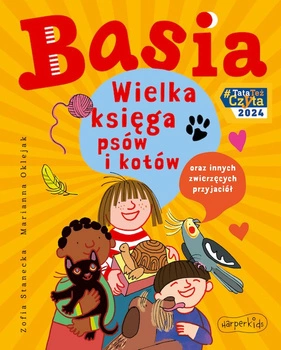 Wielka księga psów i kotów oraz innych zwierzęcych przyjaciół. Basia
