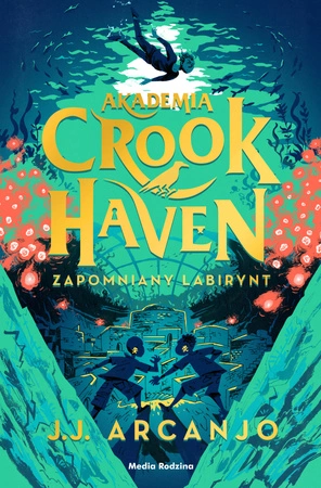 Zapomniany labirynt. Akademia Crookhaven. Tom 2