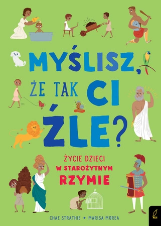 Myślisz, że tak ci źle? Życie dzieci w starożytnym Rzymie