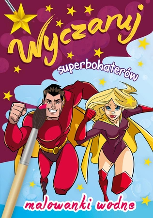 Wyczaruj superbohaterów. Malowanki wodne