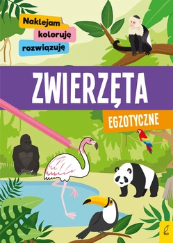 Zwierzęta egzotyczne. Naklejam, koloruję, rozwiązuję