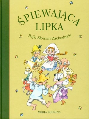 Śpiewająca lipka bajki słowian zachodnich