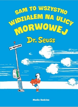 Sam to wszystko widziałem na ulicy morwowej