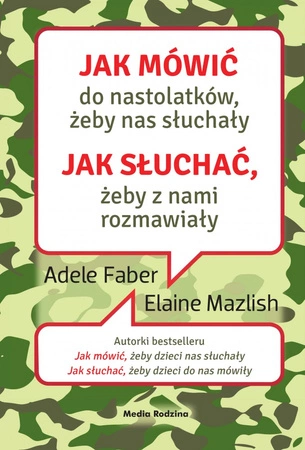 Jak mówić do nastolatków, żeby nas słuchały. Jak słuchać, żeby z nami rozmawiały. Jak mówić