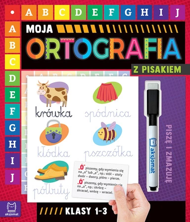 Moja ortografia z pisakiem klasy 1-3. Piszę i zmazuję