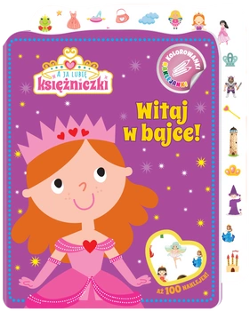 Witaj w bajce! A ja lubię księżniczki. Kolorowanki naklejanki. Część 1