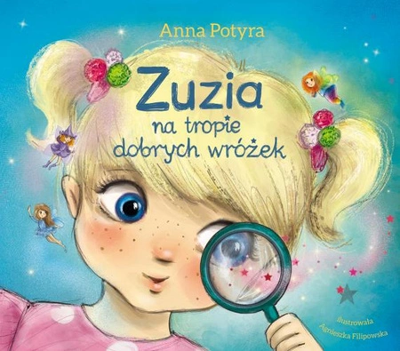 Zuzia na tropie dobrych wróżek zuzia i dobre wróżki