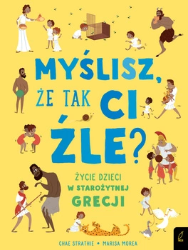Myślisz że tak ci źle życie dzieci w starożytnej grecji