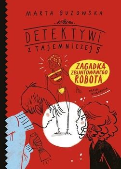 Zagadka zbuntowanego robota detektywi z tajemniczej 5