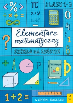 Elementarz matematyczny. Szkoła na szóstkę