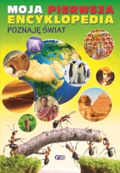 Moja pierwsza encyklopedia poznaję świat