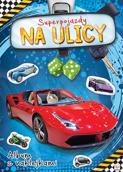 Superpojazdy na ulicy album z naklejkami