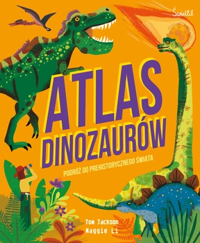 Atlas Dinozaurów. Podróż do prehistorycznego świata